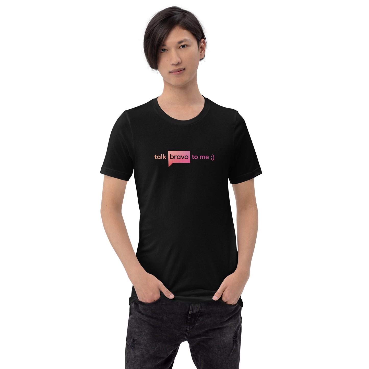 Talk Bravo To Me Unisex T Shirt