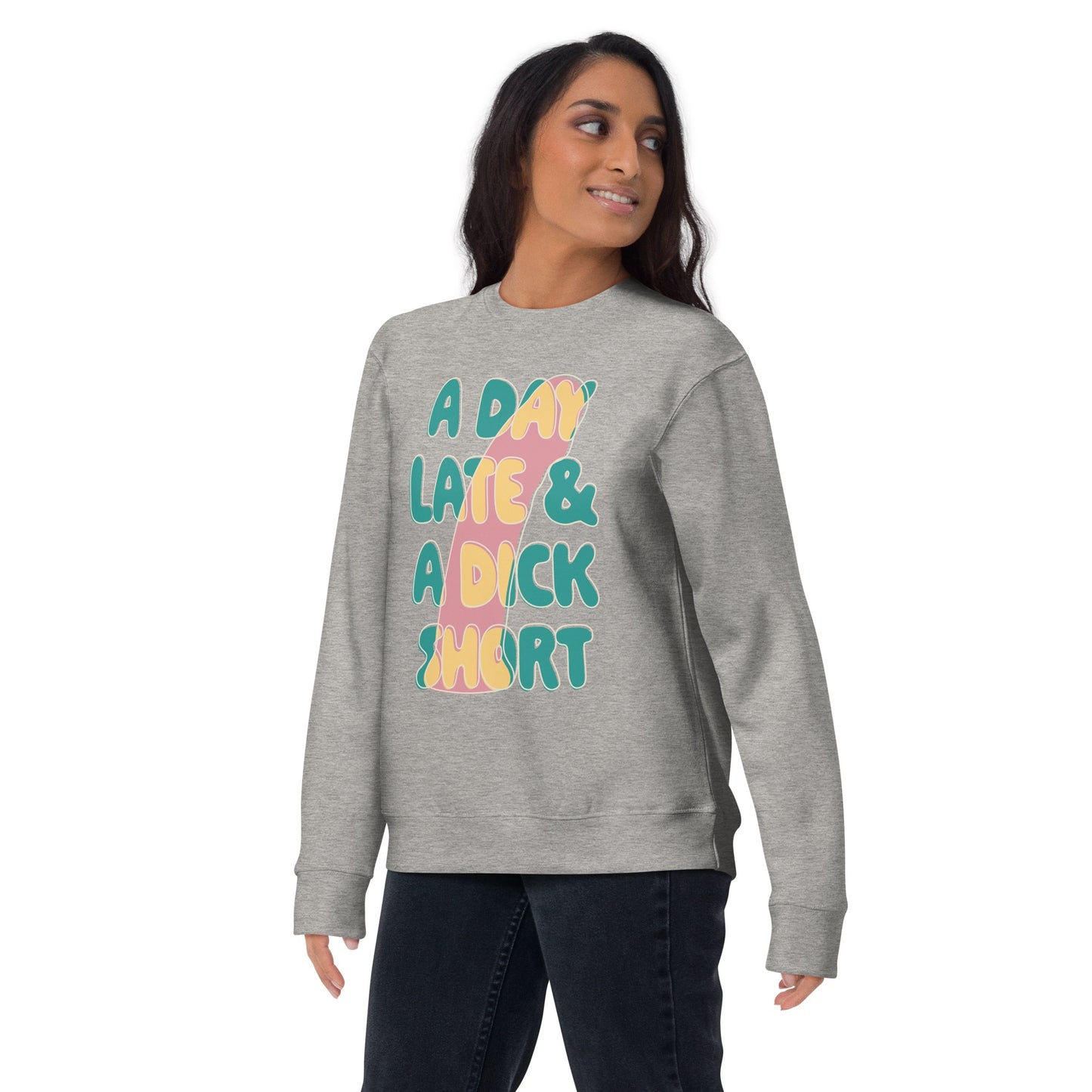 Drive-Away Dolls A Day Late & A Dick Short Crewneck Sweatshirt