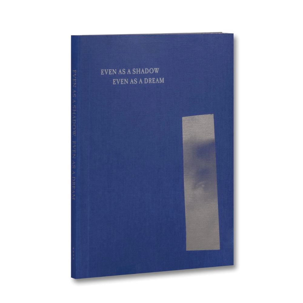 Even as a Shadow, Even as a Dream Blue