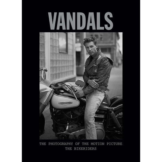 Vandals: The Photography of The BikeridersÂ