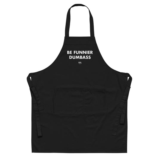 Saturday Night Live Be Funnier Dumbass Organic Apron