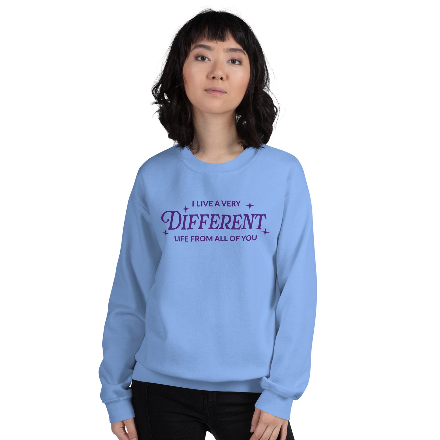 The Real Housewives of Salt Lake City Sweatshirt I Live A Very Different Life From All Of You