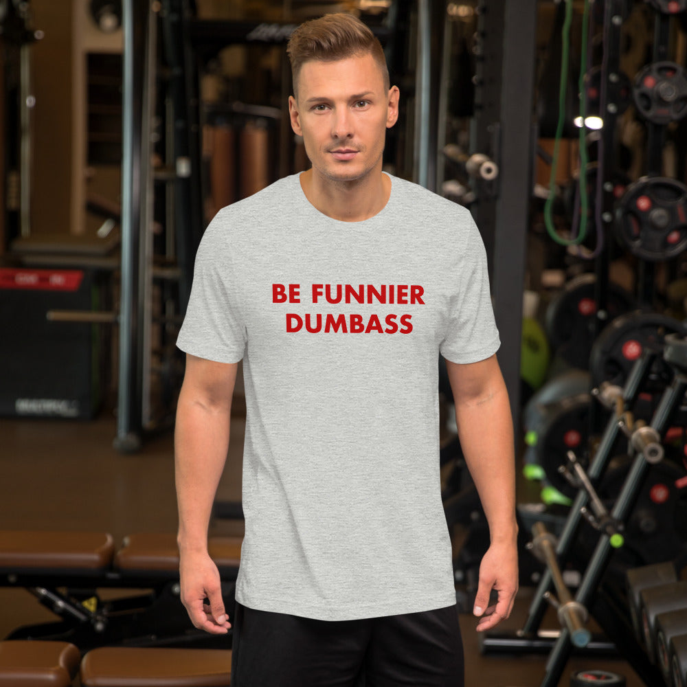 Saturday Night Live Be Funnier Dumbass 22 T-Shirt