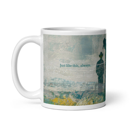 Brokeback Mountain Just Like This, Always Mug  11 oz
