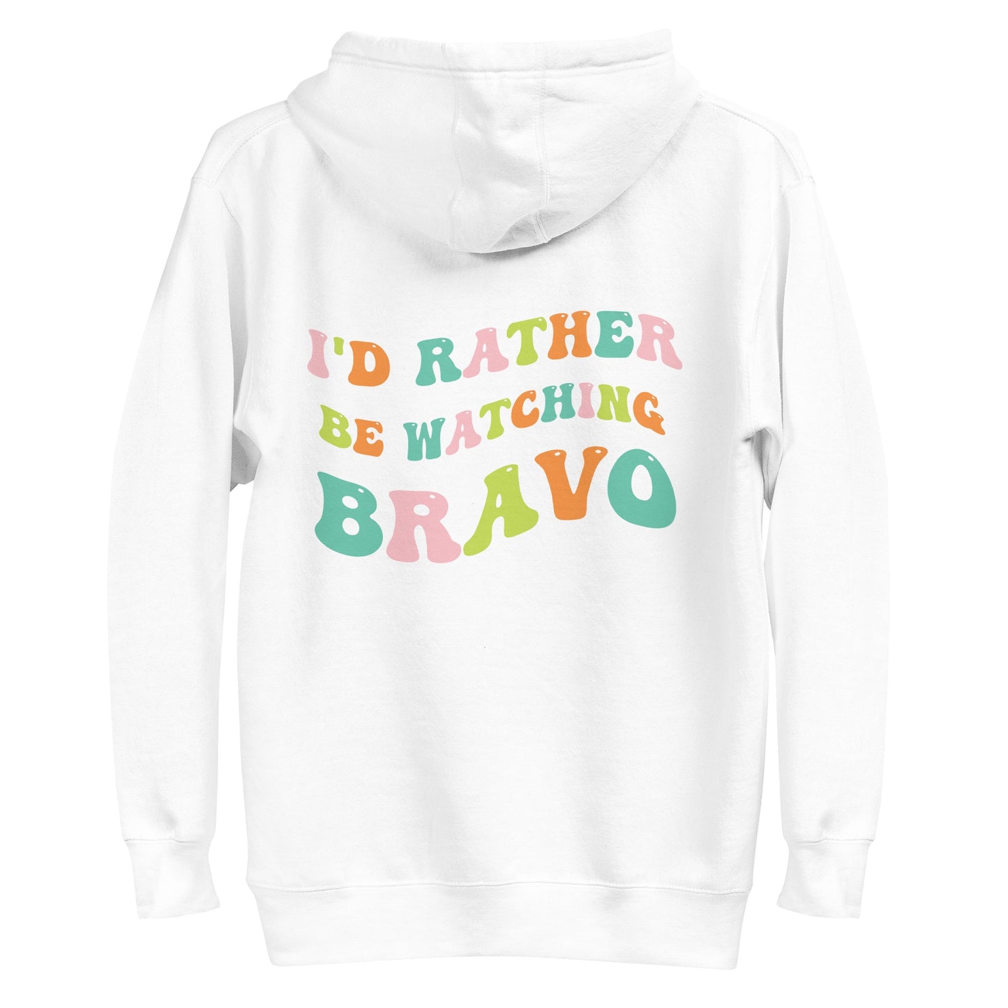 Bravo I'd Rather Be Watching Bravo Premium Hoodie