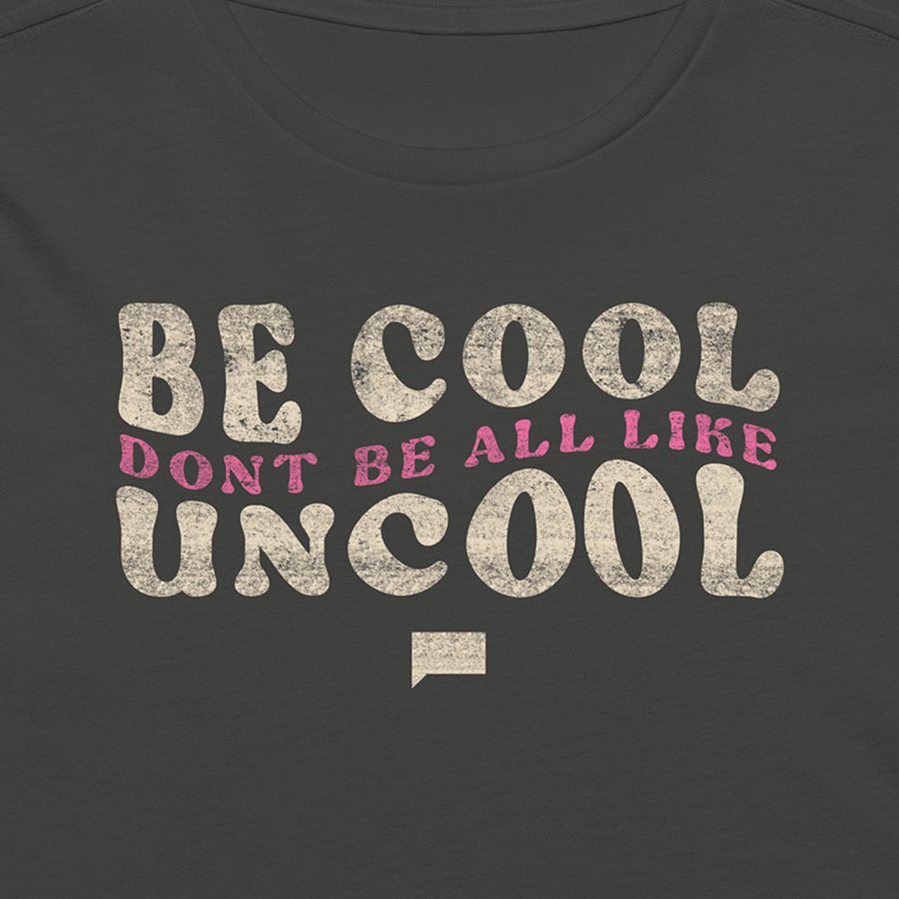 The Real Housewives of New York Be Cool Women's T Shirt