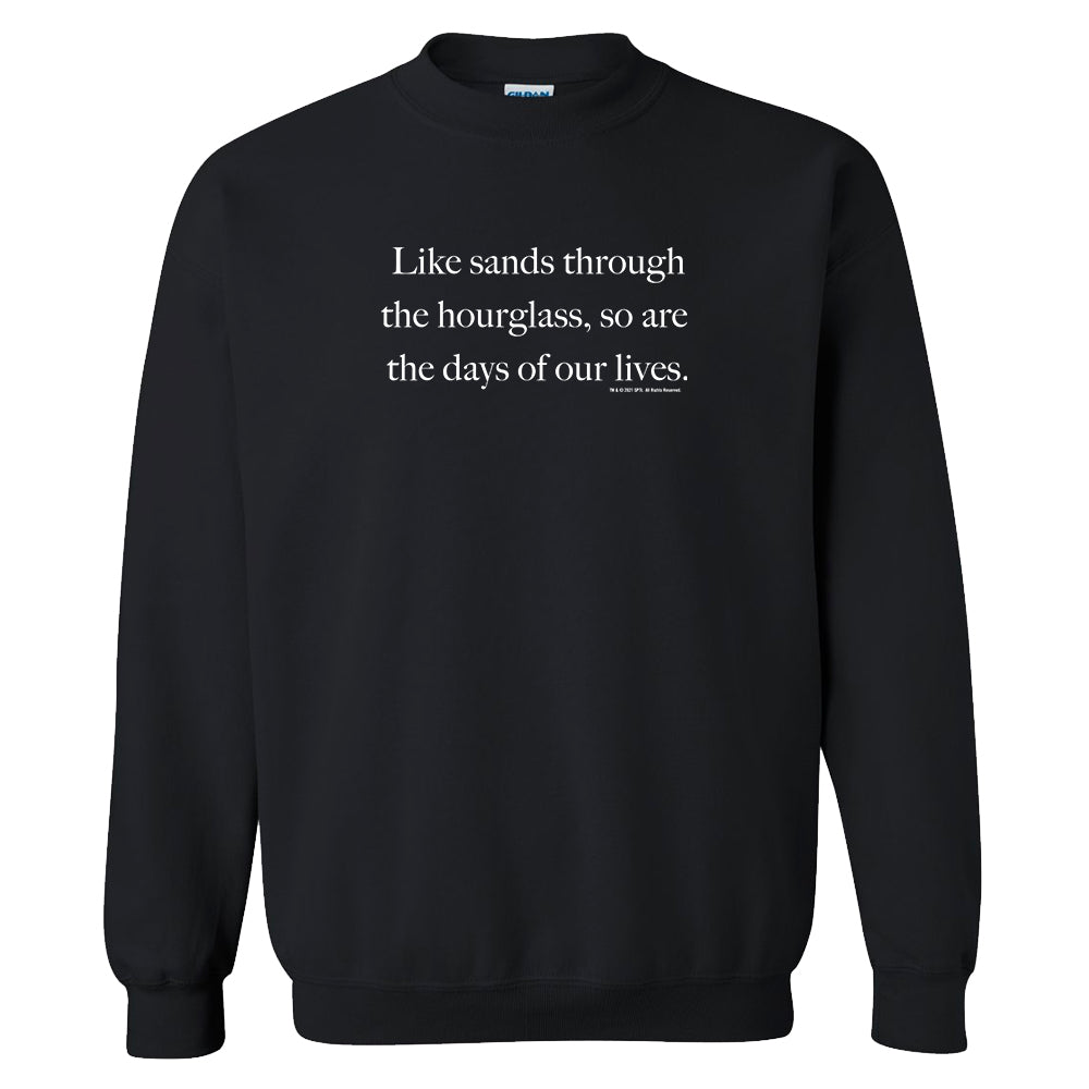 Days of Our Lives Quote Fleece Crewneck Sweatshirt