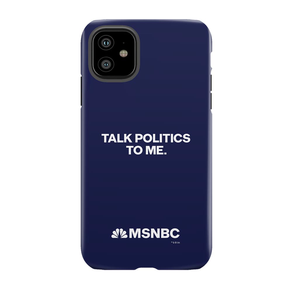 MSNBC Talk Politics To Me Tough Phone Case