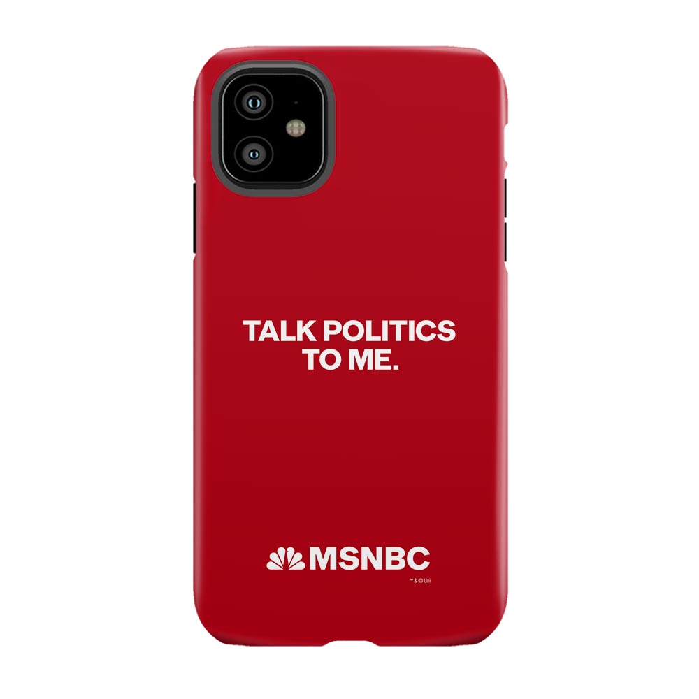 MSNBC Talk Politics To Me Tough Phone Case