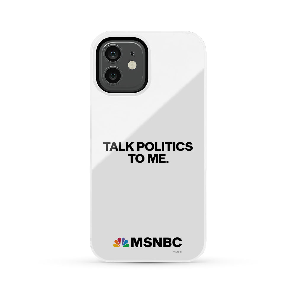 MSNBC Talk Politics To Me Tough Phone Case
