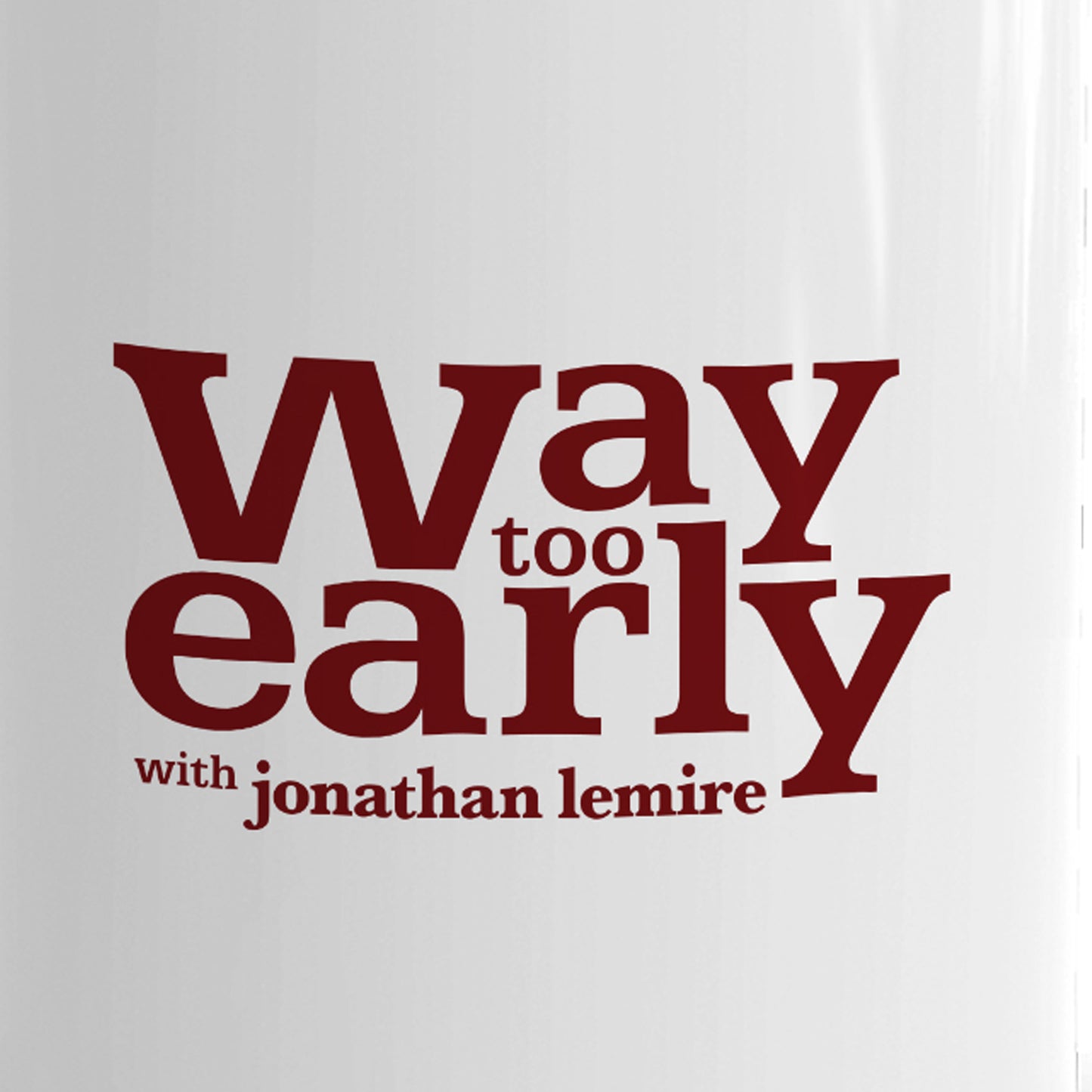 Way Too Early With Jonathan Lemire Logo White Mug