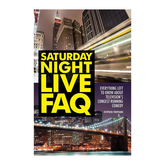 Saturday Night Live FAQ : Everything Left to Know About Television's Longest Running Comedy