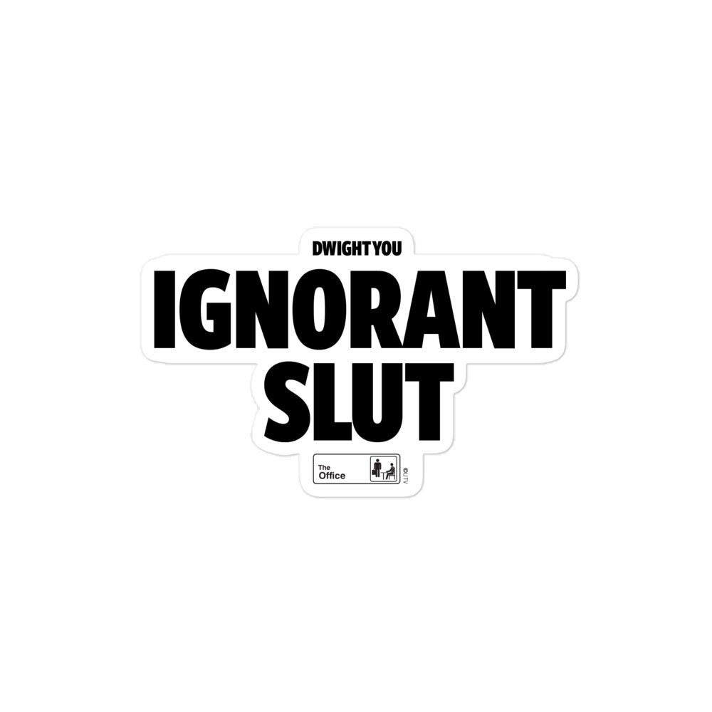 The Office Dwight You Ingnorant Slut Sticker