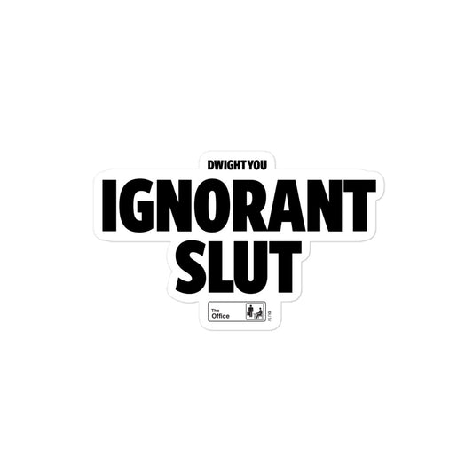 The Office Dwight You Ingnorant Slut Sticker