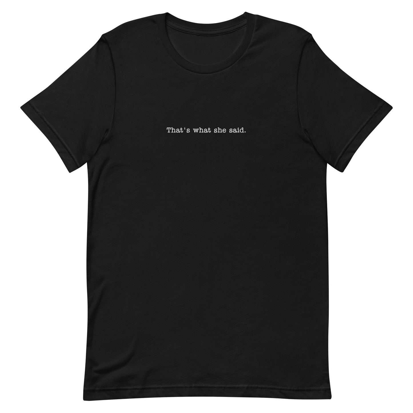 The Office That's What She Said Embroidered T-Shirt