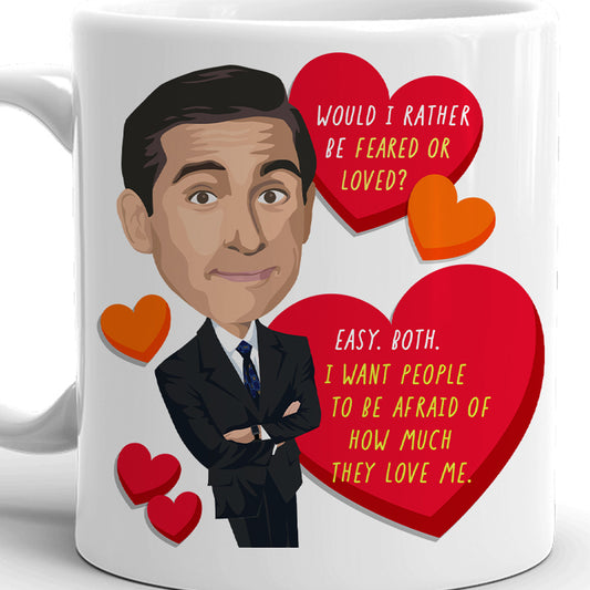 The Office Would I Rather be Feared or Loved White Mug