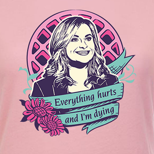 Parks and Recreation Everything Hurts Women's T-Shirt