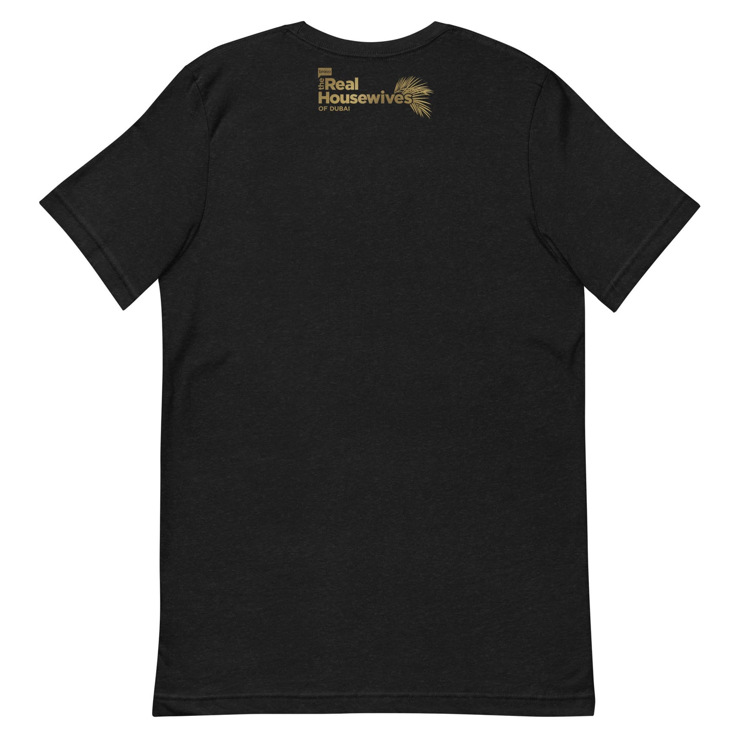 The Real Housewives of Dubai Don't Play T-Shirt