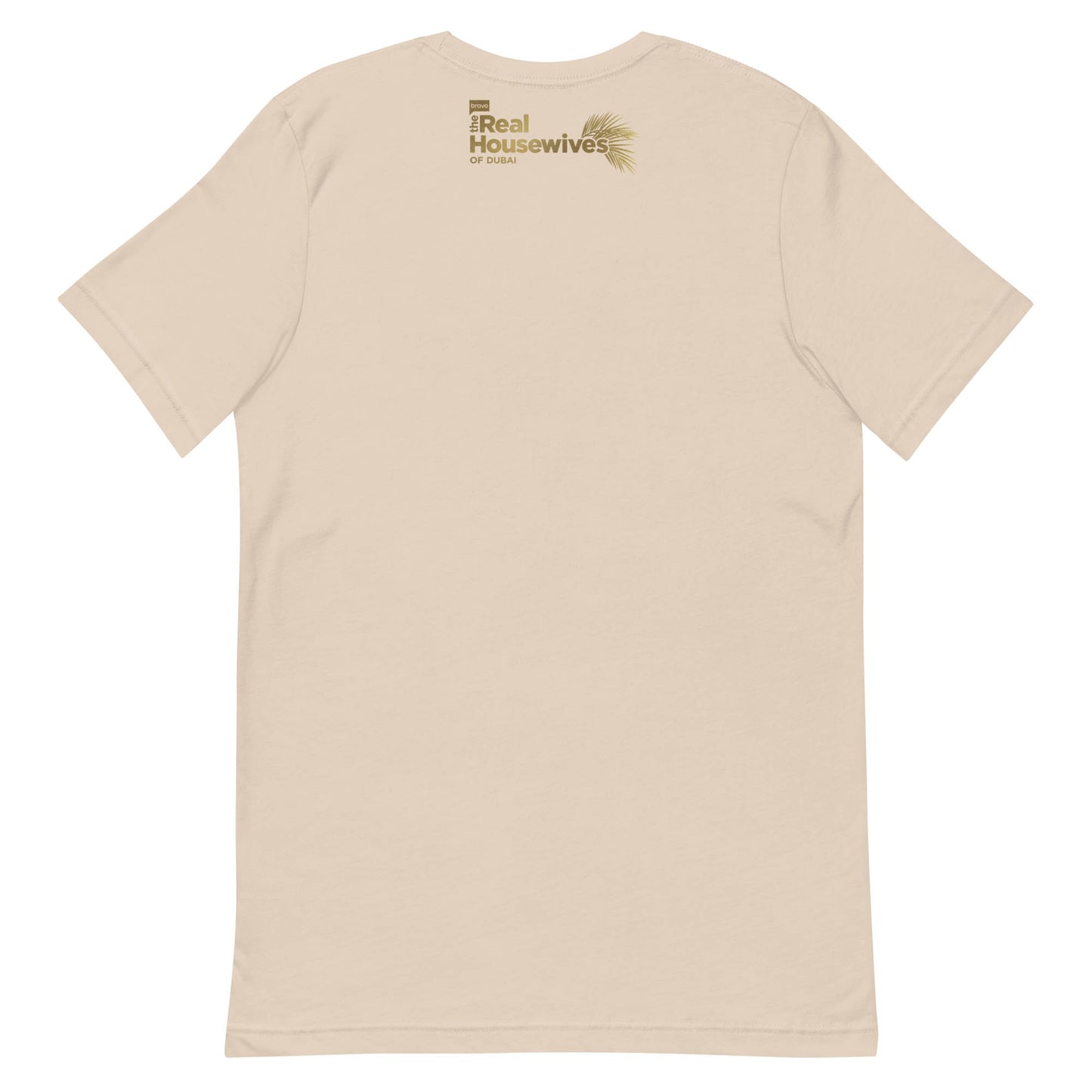 The Real Housewives of Dubai Don't Play T-Shirt