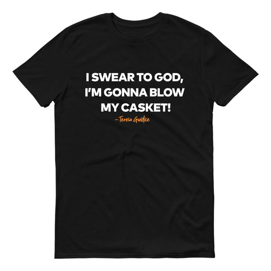 The Real Housewives of New Jersey I'm Gonna Blow My Casket Adult Short Sleeve T-Shirt