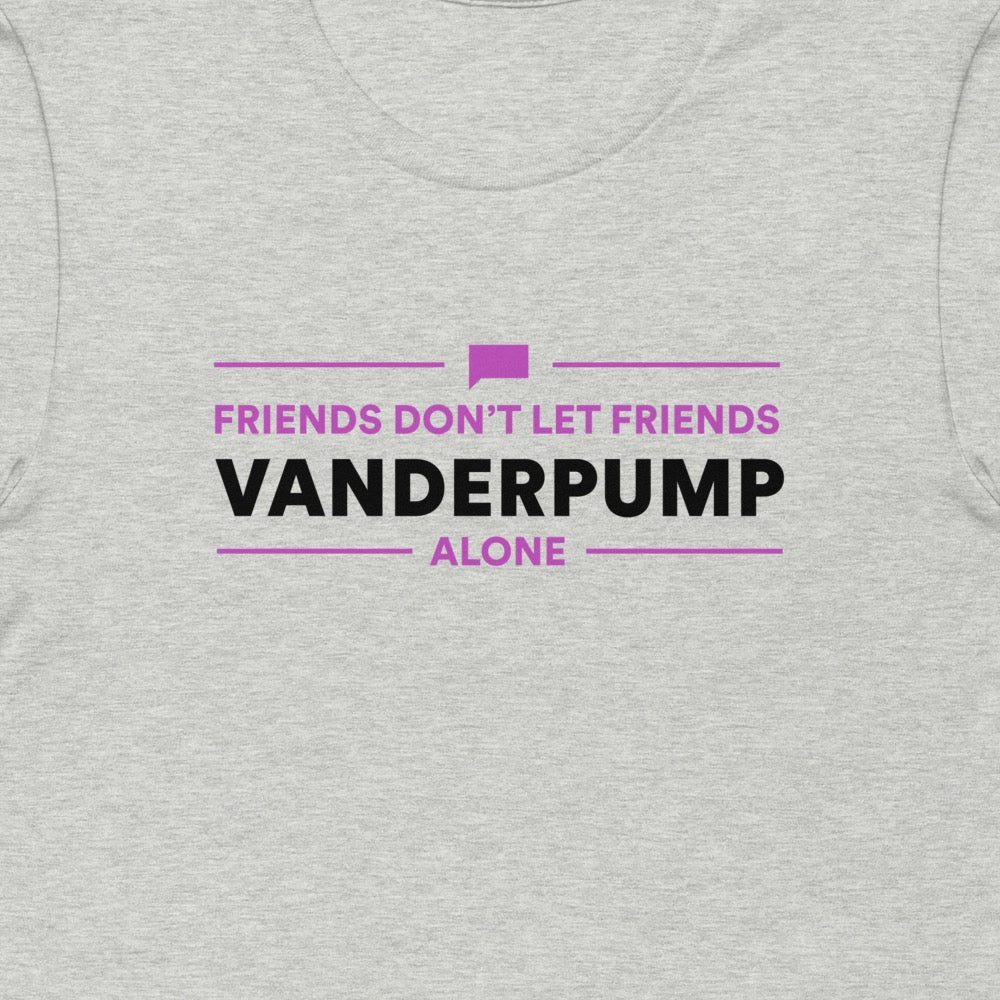 Vanderpump Rules Friends Don't Let Friends Vanderpump Alone Adult T Shirt