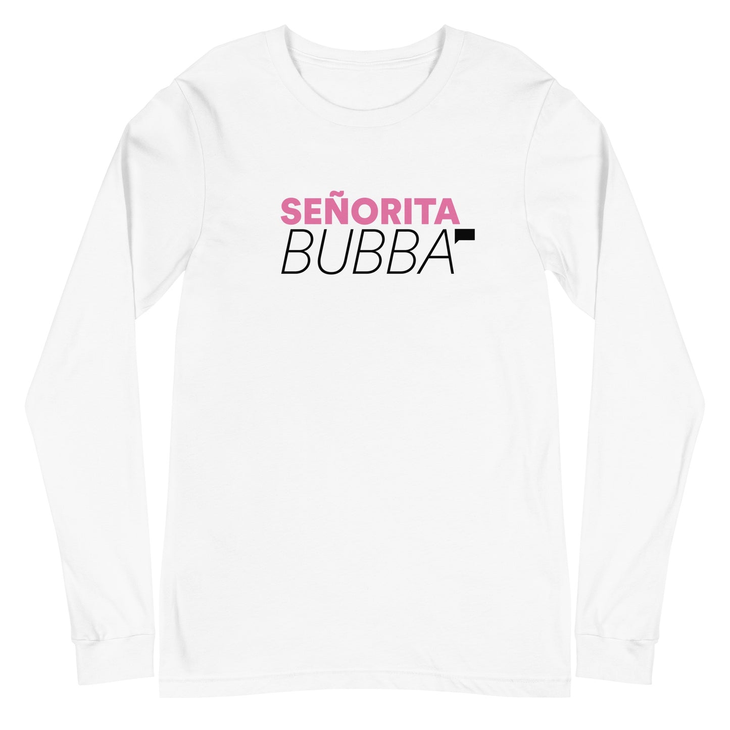 Vanderpump Rules Senorita Bubba Long Sleeve T-Shirt