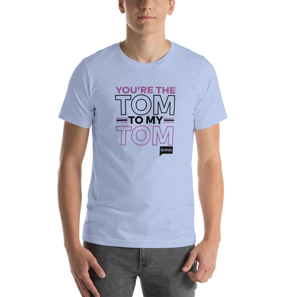 Vanderpump Rules You're The Tom To My Tom Adult Short Sleeve T-Shirt