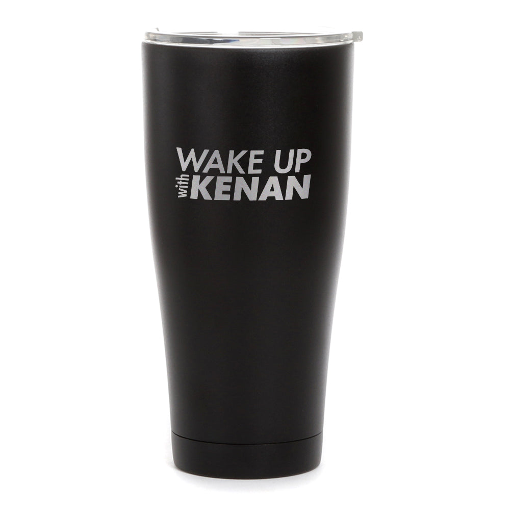 Wake up with Kenan Black Type 20 oz SIC Tumbler