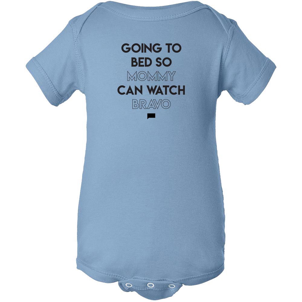Bravo Going to Bed So Mommy Can Watch Bravo Baby Bodysuit