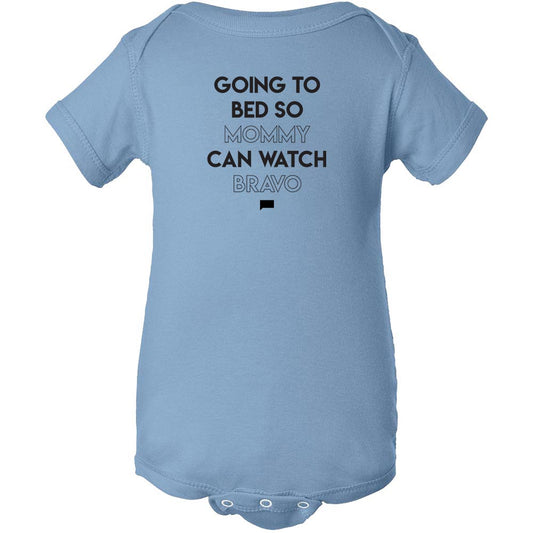 Bravo Going to Bed So Mommy Can Watch Bravo Baby Bodysuit
