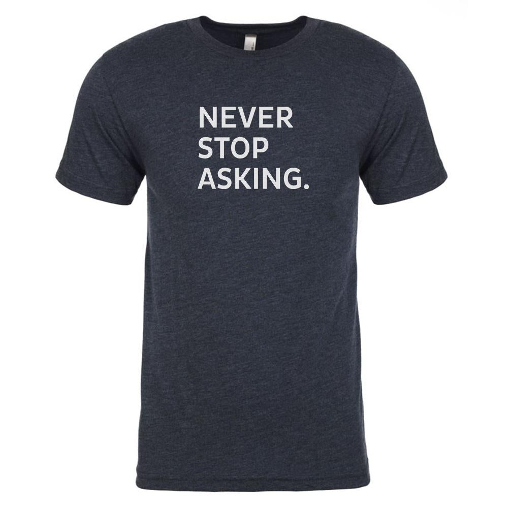 The Rachel Maddow Show Never Stop Asking Men's Tri-Blend T-Shirt