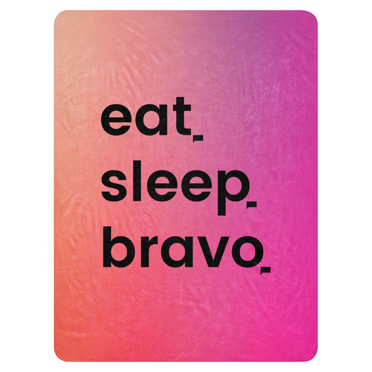 Bravo Eat. Sleep. Bravo. Sherpa Blanket