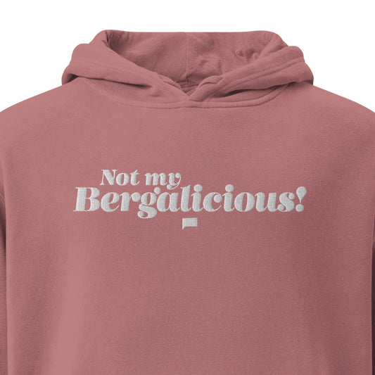 Not My Bergalicious Embroidered Pigment Dyed Hoodie