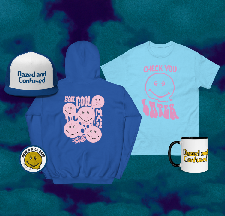 <p>GOT DAZED AND CONFUSED MERCH?</p>