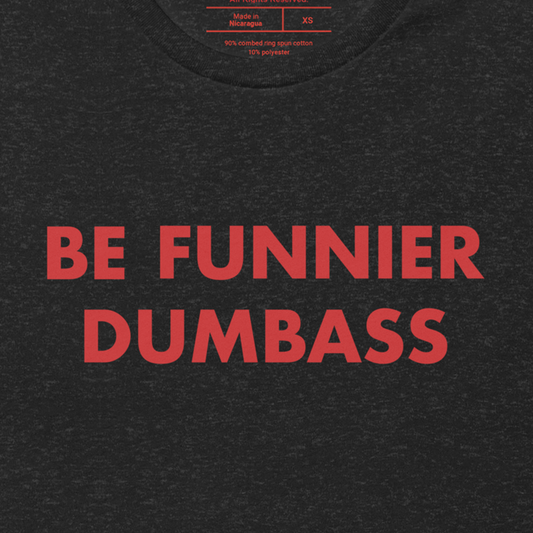 Saturday Night Live Be Funnier Dumbass T-Shirt