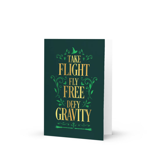 Wicked Take Flight, Fly Free, Defy Gravity Greeting Card