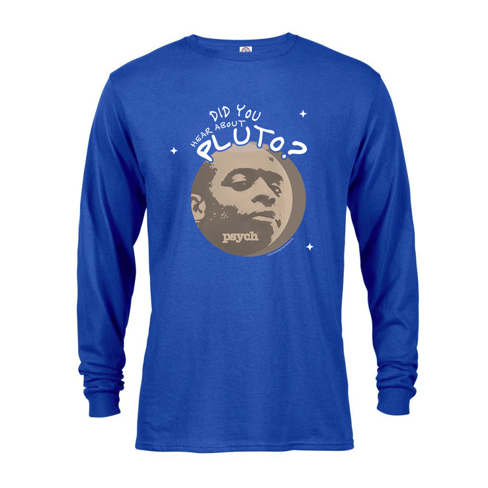 Psych Did You Hear About Pluto? Unisex Long Sleeve T-Shirt
