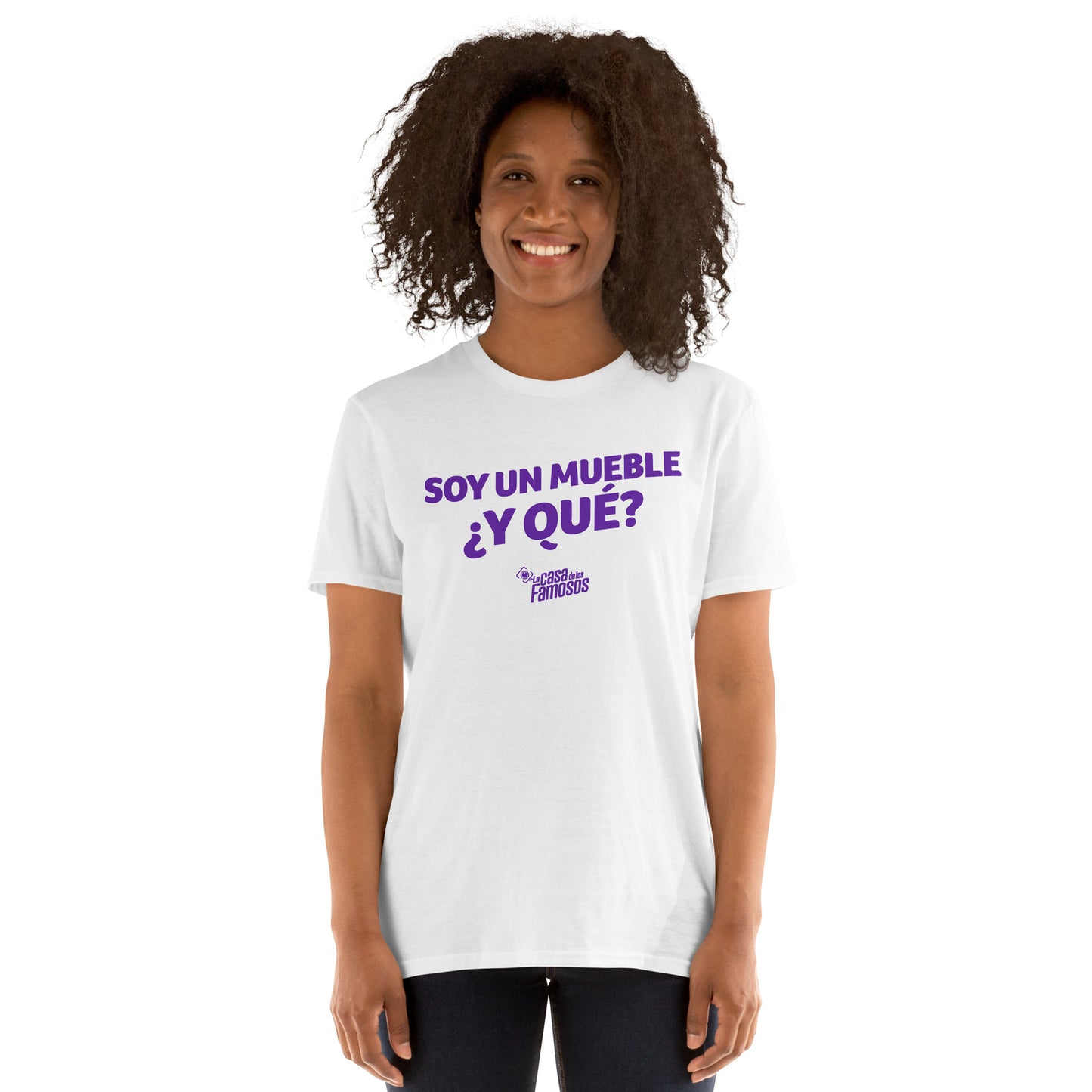 La Casa De Los Famosos T-Shirt Soy Un Mueble ¿Y Qué?
