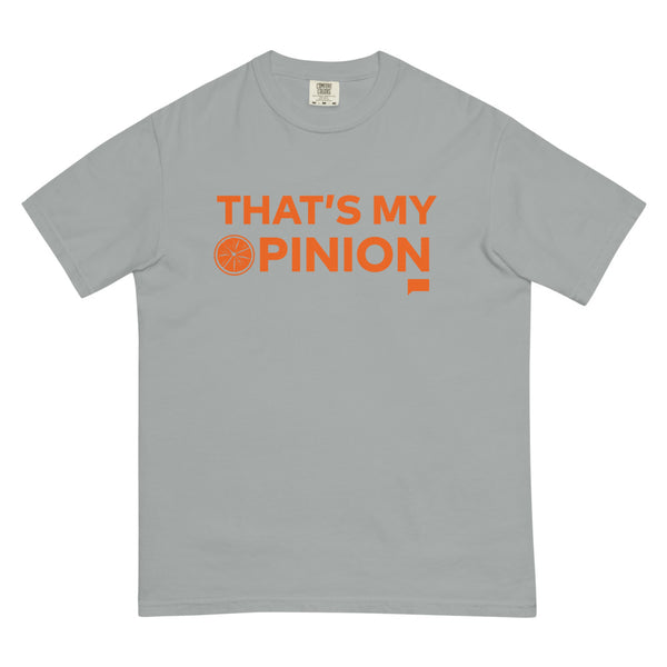 The Real Housewives of Orange County That's My Opinion Comfort Colors