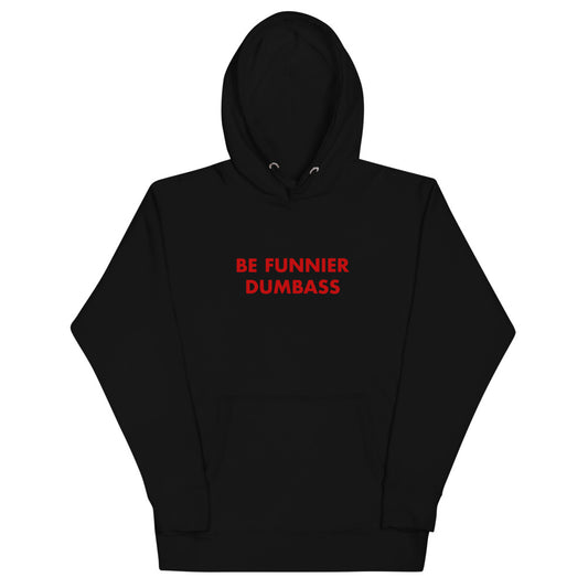 Saturday Night Live Be Funnier Dumbass Hoodie