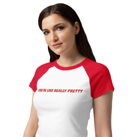 Girls Like Girls You’re Like Really Pretty Tee