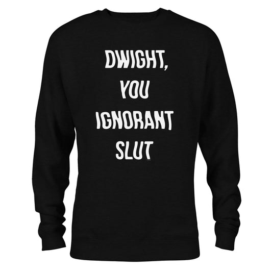 The Office Dwight You Ignorant Slut Crew Neck Sweatshirt
