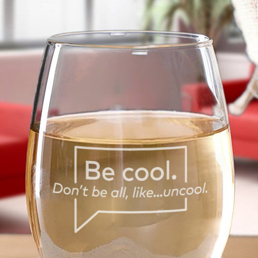 Bravo Gear Be Cool Laser Engraved Stemless Wine Glass