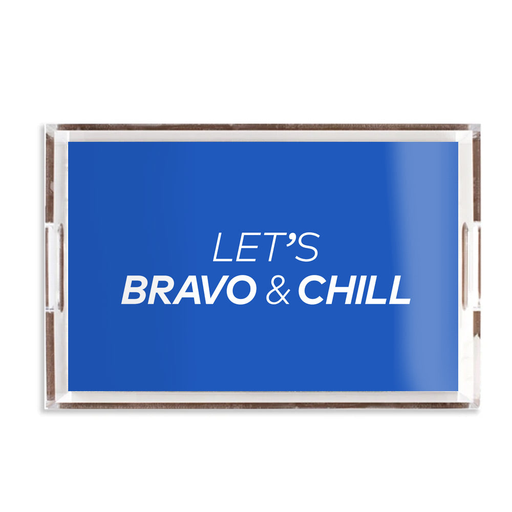 Bravo Let's Bravo & Chill Acrylic Tray