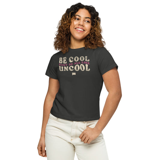 The Real Housewives of New York Be Cool Women's T Shirt