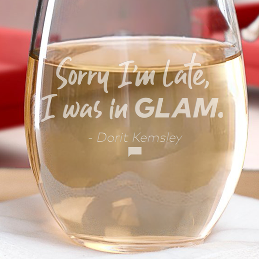 Bravo Gear Sorry I'm Late Dorit Kemsley Laser Engraved Stemless Wine Glass