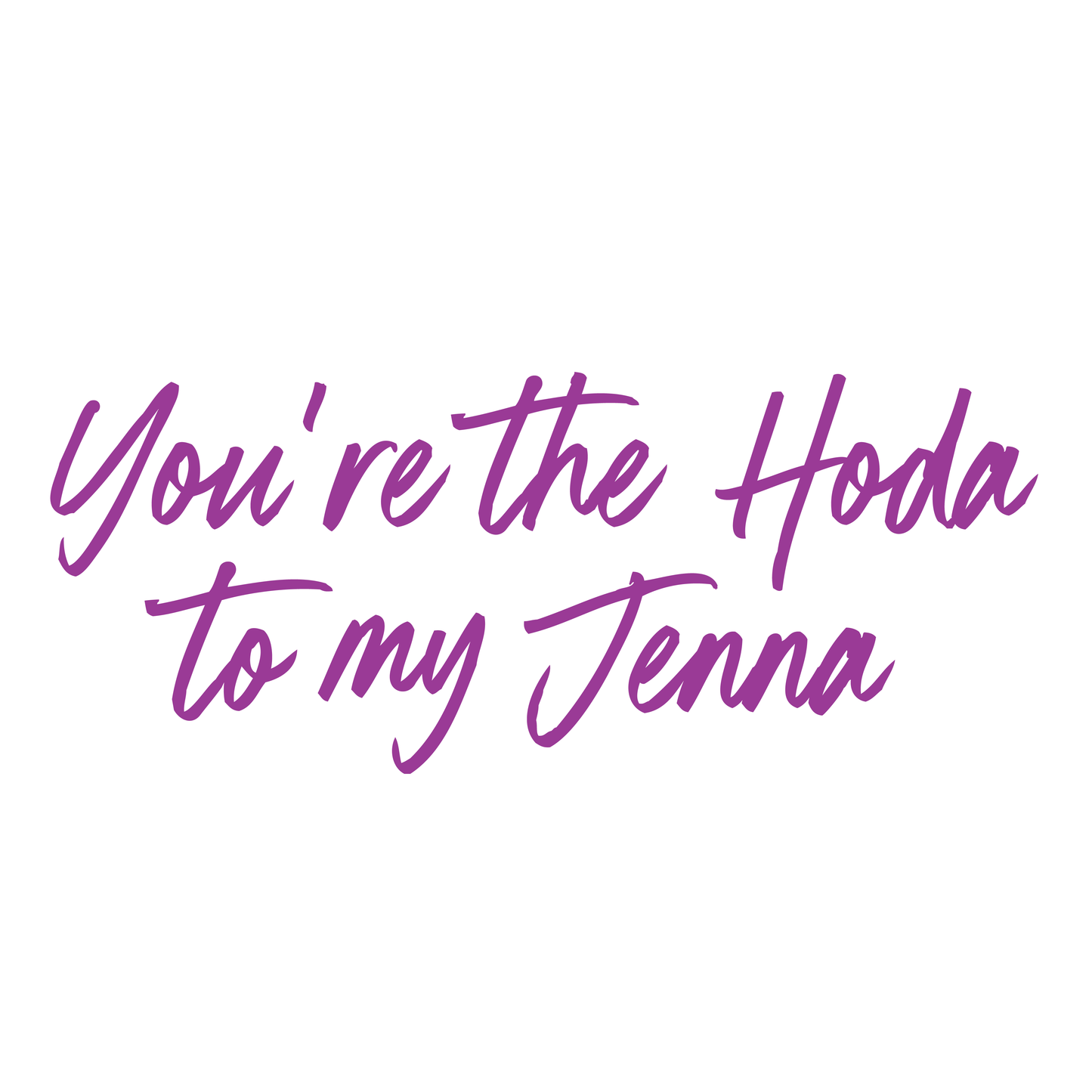 TODAY Show With Hoda & Jenna You Are The Hoda To My Jenna White Mug