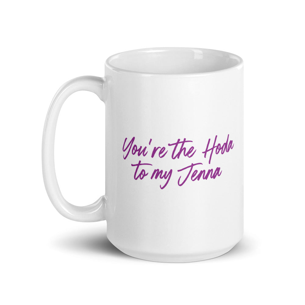 TODAY with Hoda & Jenna You Are The Hoda To My Jenna White Mug