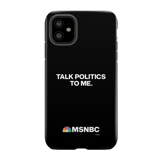 MSNBC Talk Politics To Me Tough Phone Case