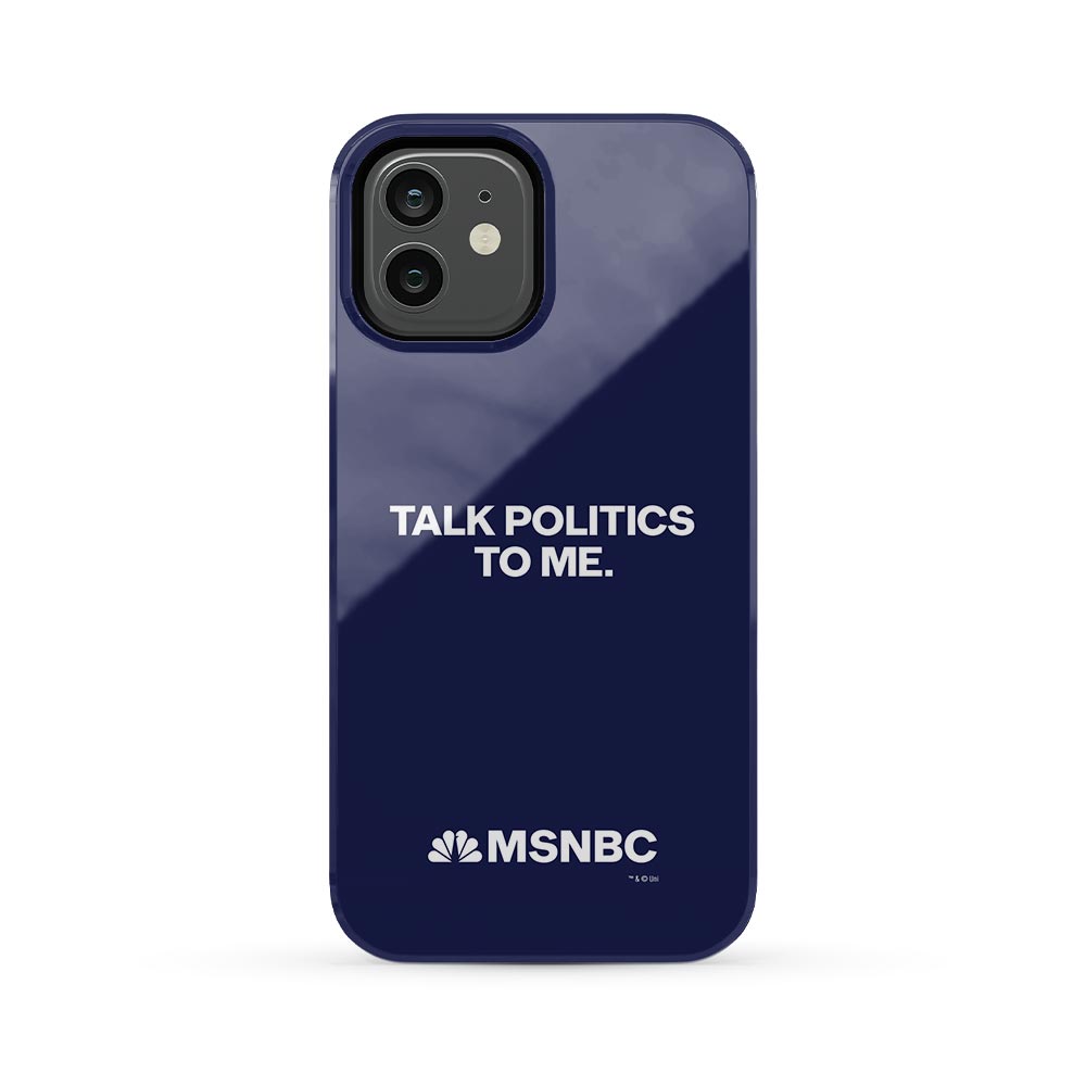 MSNBC Talk Politics To Me Tough Phone Case